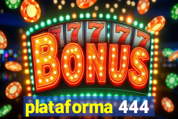 plataforma 444